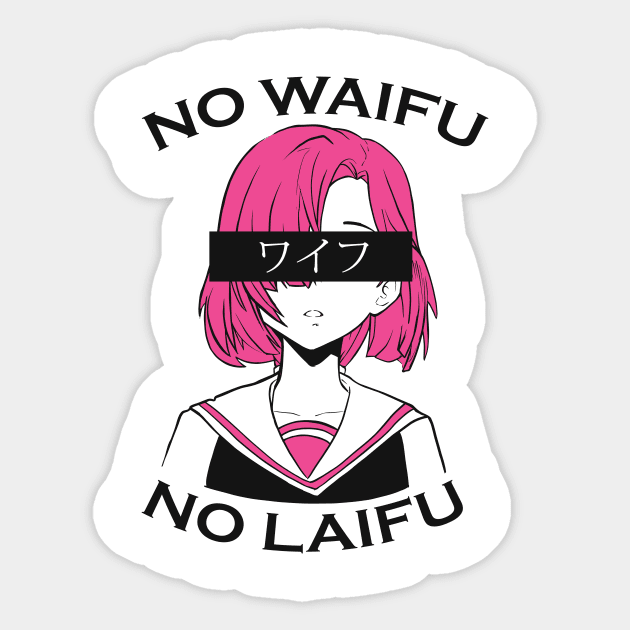 No Waifu No Laifu Anime Design Sticker by LAPublicTees